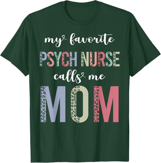 Leopard My Favorite Psych Nurse Calls Me Mom Mothers Day T-Shirt - T-Shirt | Forest