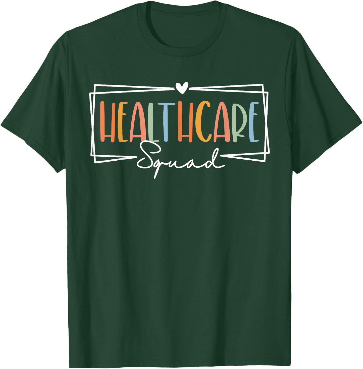Healthcare Squad Worker Appreciation Medical Staff RN Nurse T-Shirt - T-Shirt | Forest