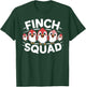 Finch Squad for Finch Lover Shirt | Cool Finch T-Shirt - T-Shirt | Forest