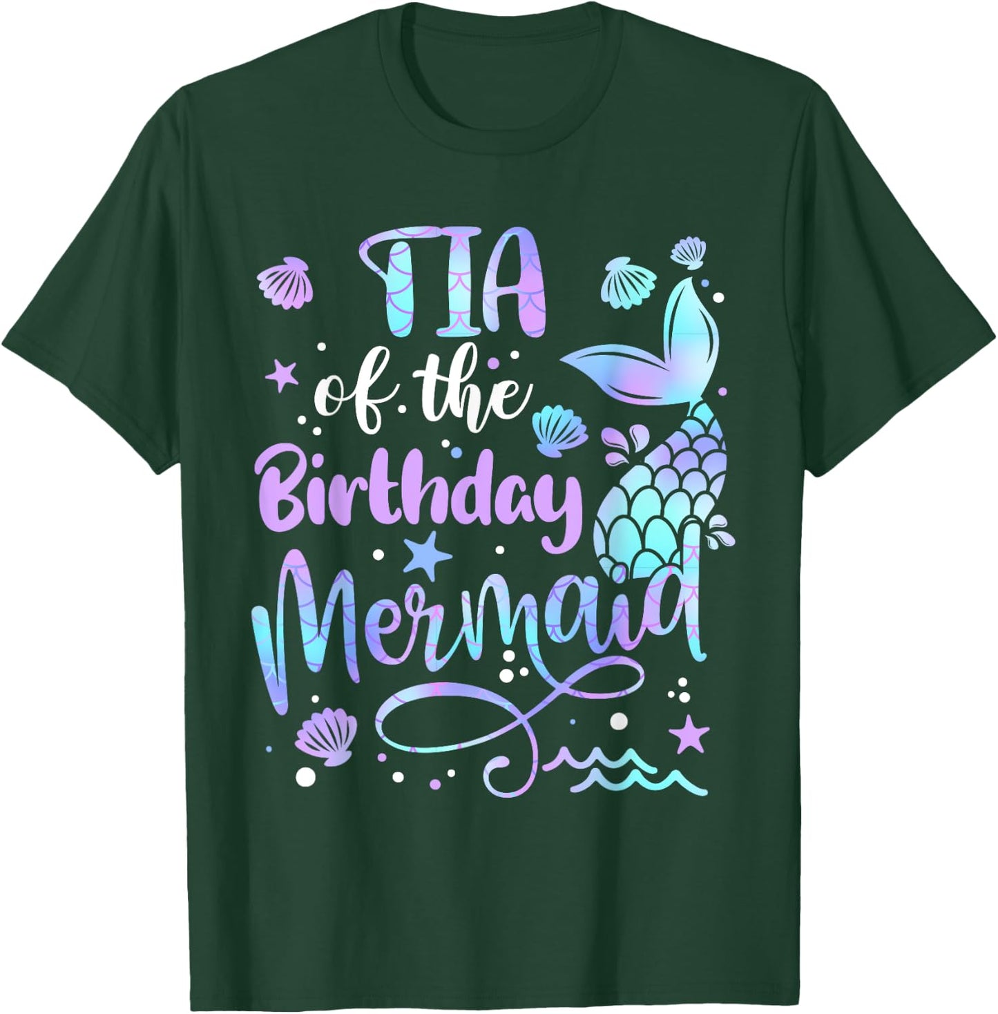 Tia Of The Birthday Mermaid Matching Family Mother's Day T-Shirt - T-Shirt | Forest