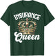 Insurance Queen CSR Claims Adjuster Services Gift T-Shirt - T-Shirt | Forest