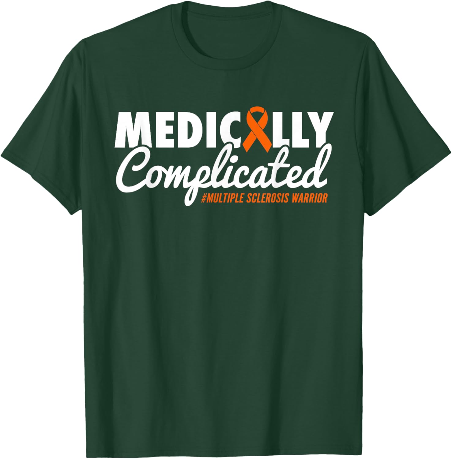 Funny MS Warrior Multiple Sclerosis T-Shirt - T-Shirt | Forest