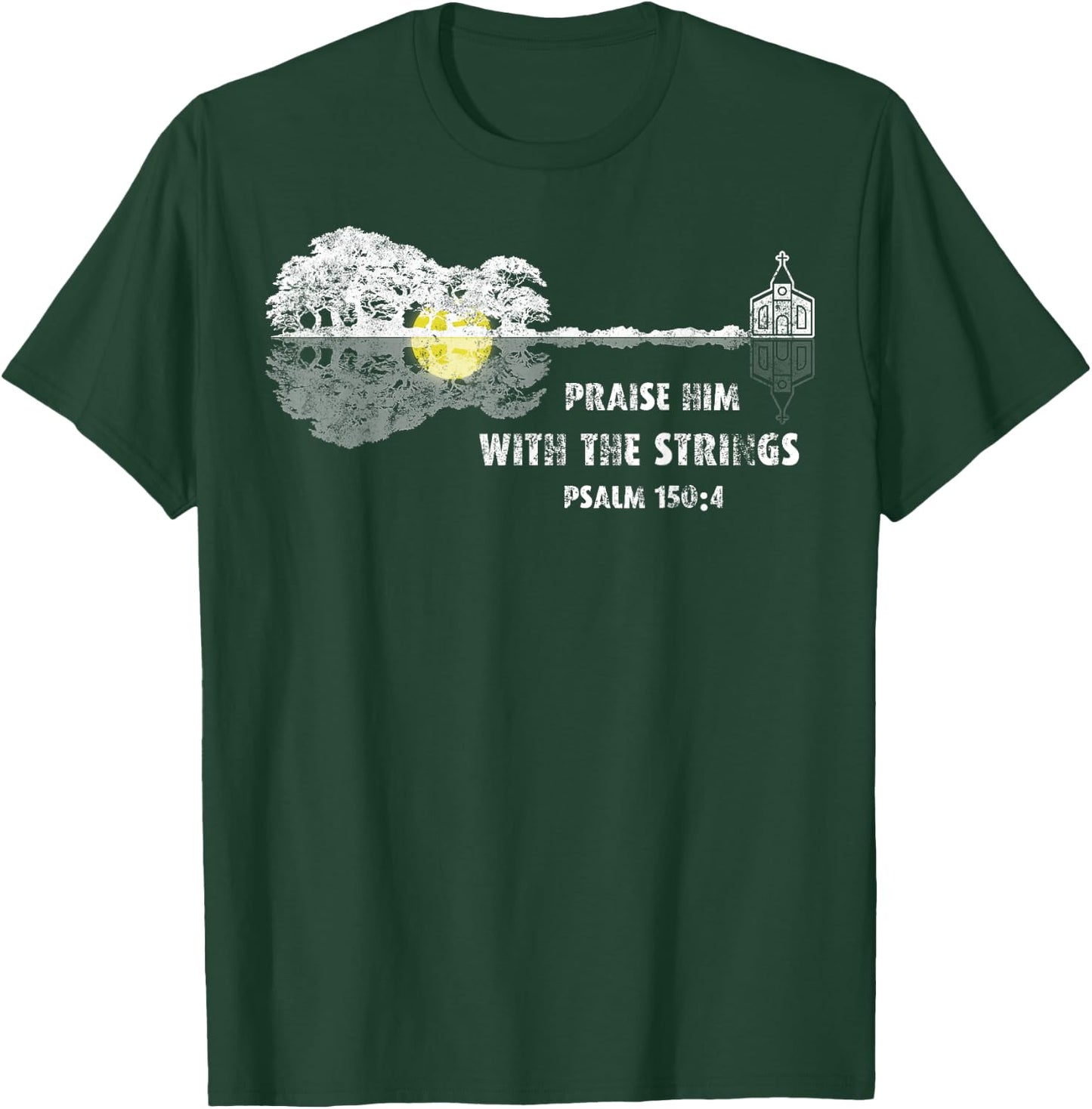 Praise Him With the Strings Psalm 150:4 Bible Lover Guitar T-Shirt - T-Shirt | Forest