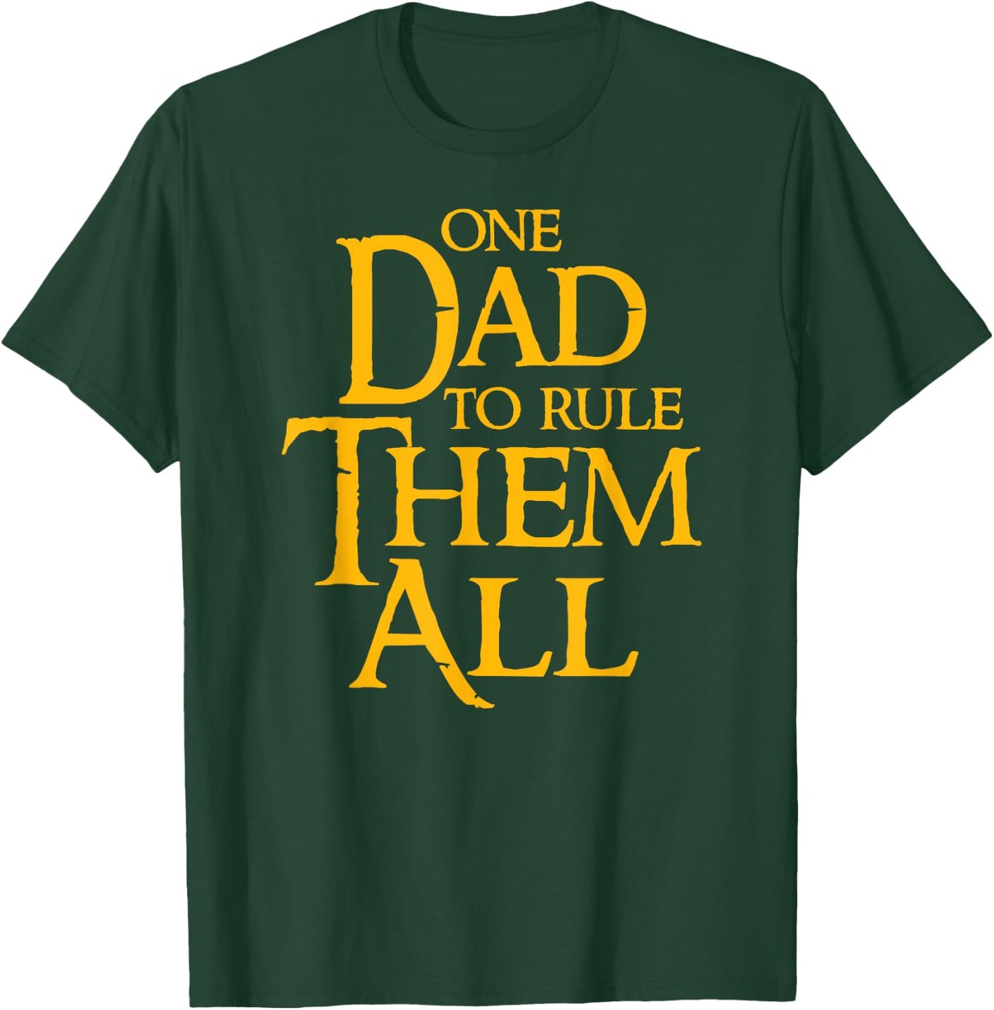 One Dad To Rule Them All Funny T-Shirt - T-Shirt | Forest