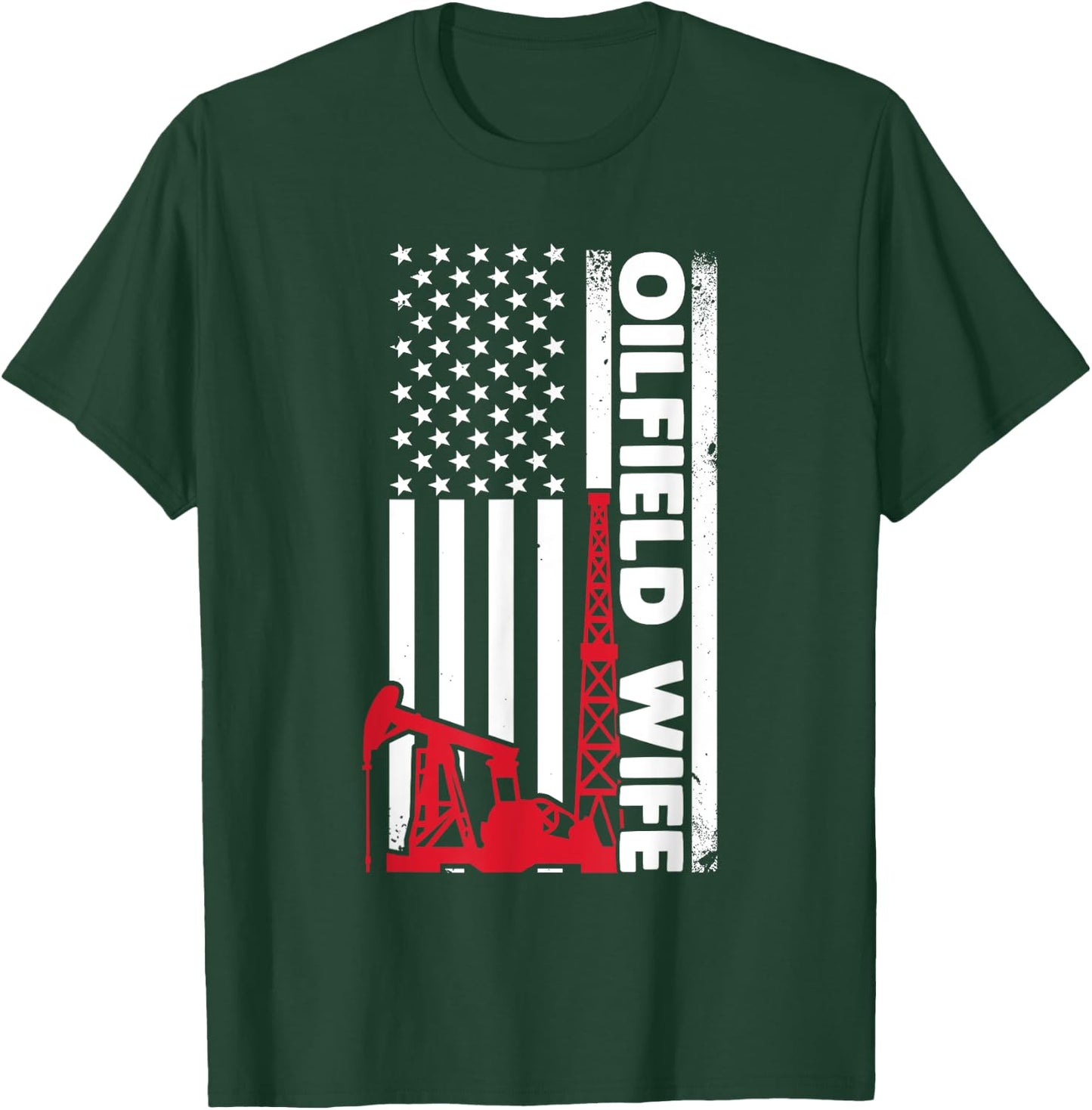 Oilfield Worker Rig Roughneck Oilfield Wife T-Shirt - T-Shirt | Forest