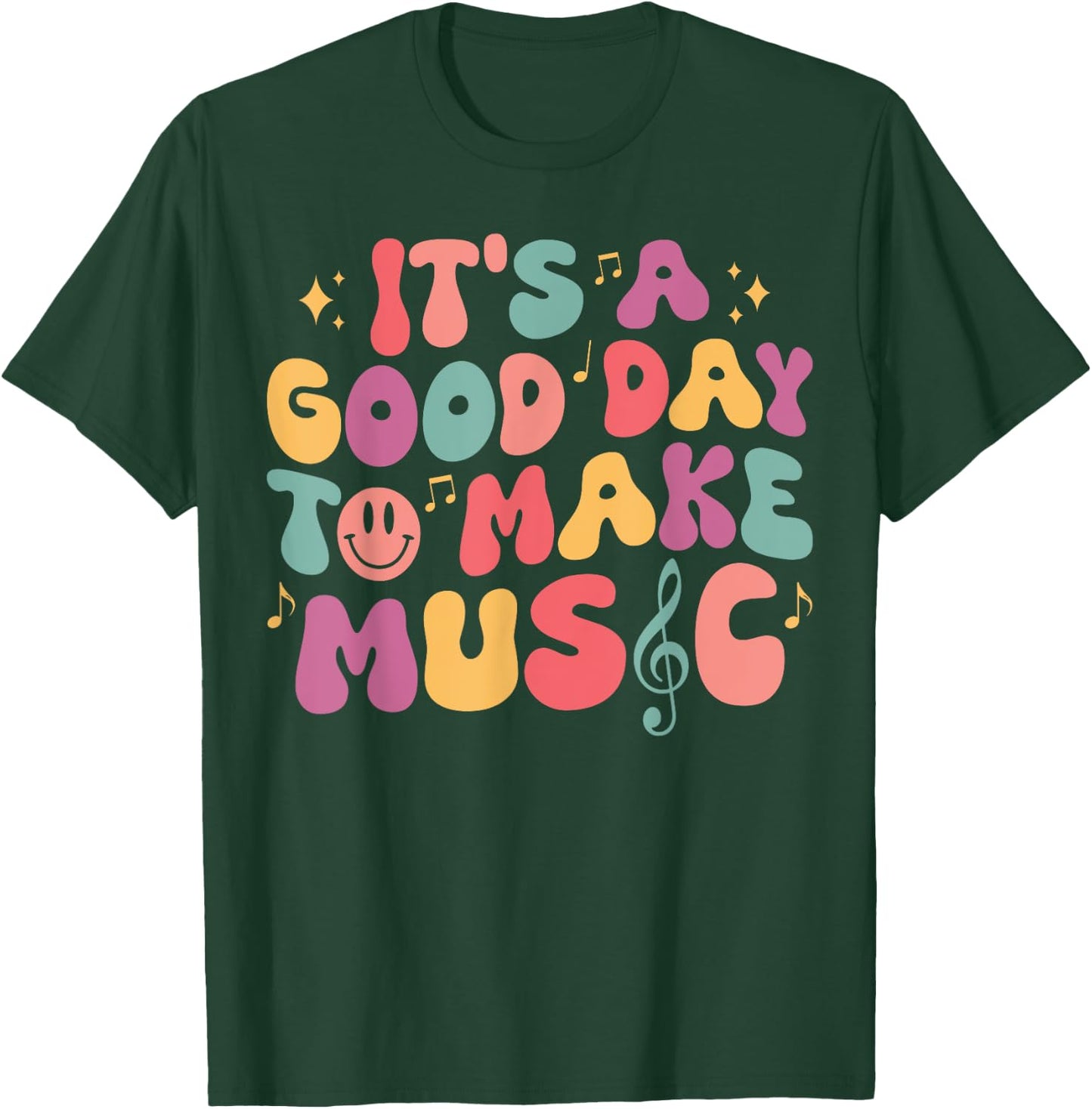 It's A Good Day To Make Music Musician Band Music Teacher T-Shirt - T-Shirt | Forest