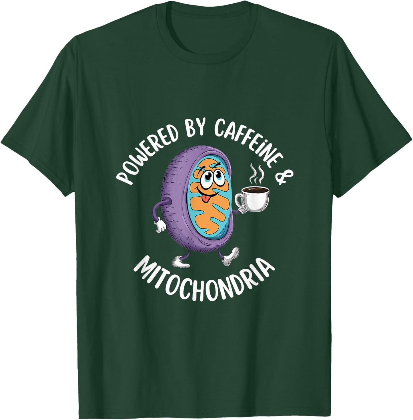 Powered by Caffeine & Mitochondria Coffee Lover Science Nerd T-Shirt - T-Shirt | Forest