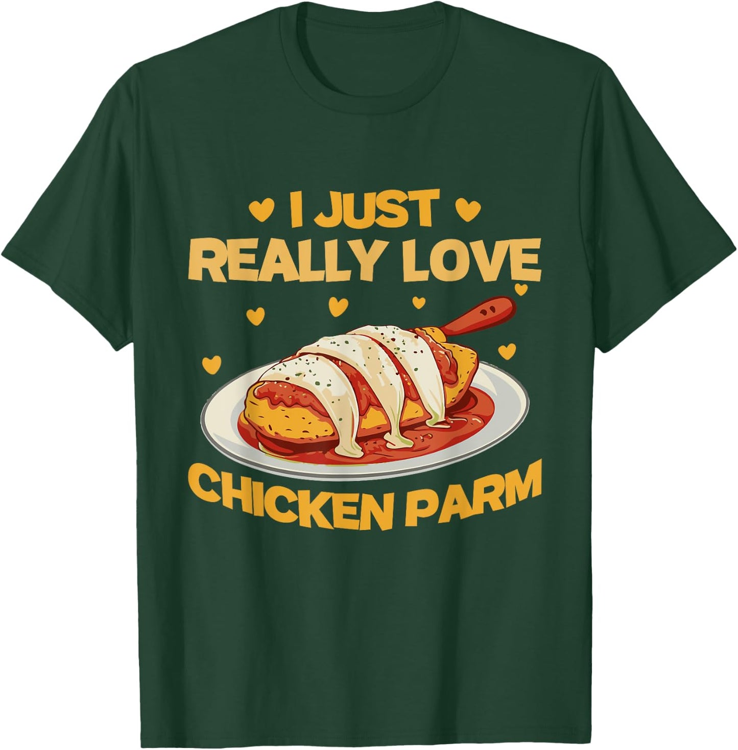 I Just Really Love Chicken Parm | Chicken Parm Lover T-Shirt - T-Shirt | Forest