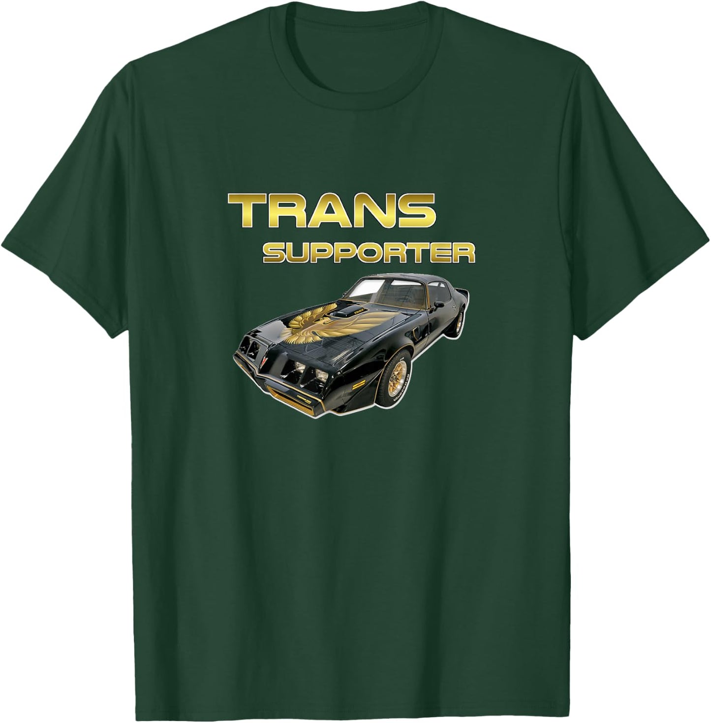 Burt's Shirts: "Trans Supporter""Trans""Trans Am" T-Shirt - T-Shirt | Forest