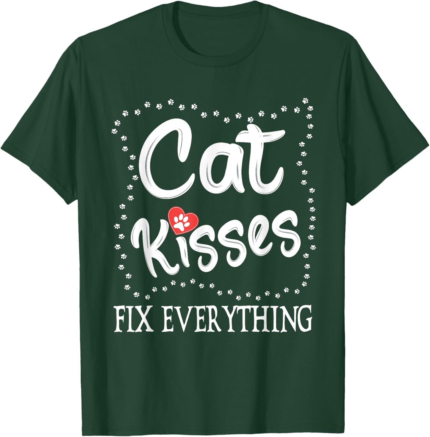 Cat Kisses Fix Everything, Cat Owner For Cat Lover Men Women T-Shirt - T-Shirt | Forest