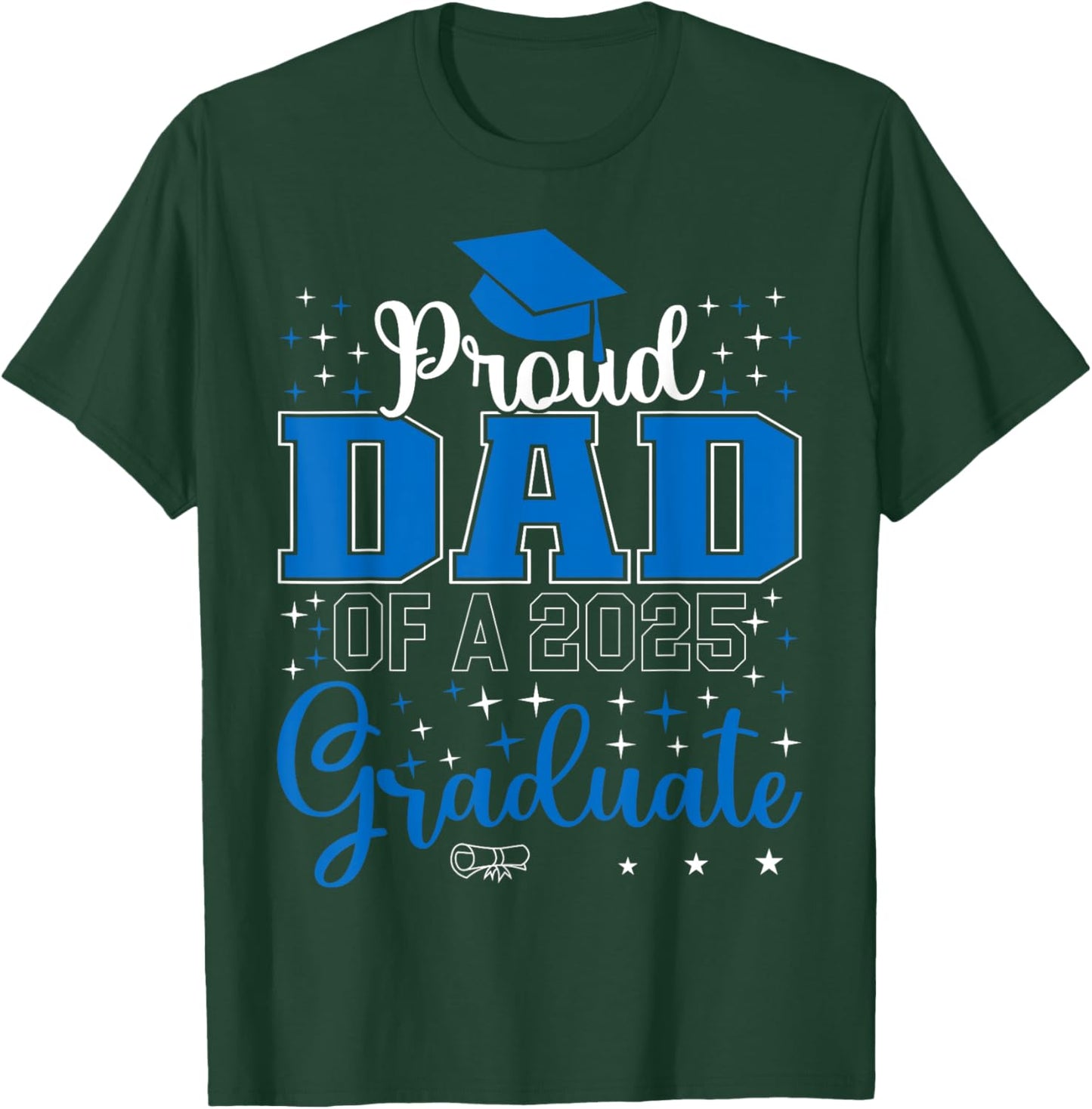 Proud Dad of a class of 2025 graduate for graduation T-Shirt - T-Shirt | Forest