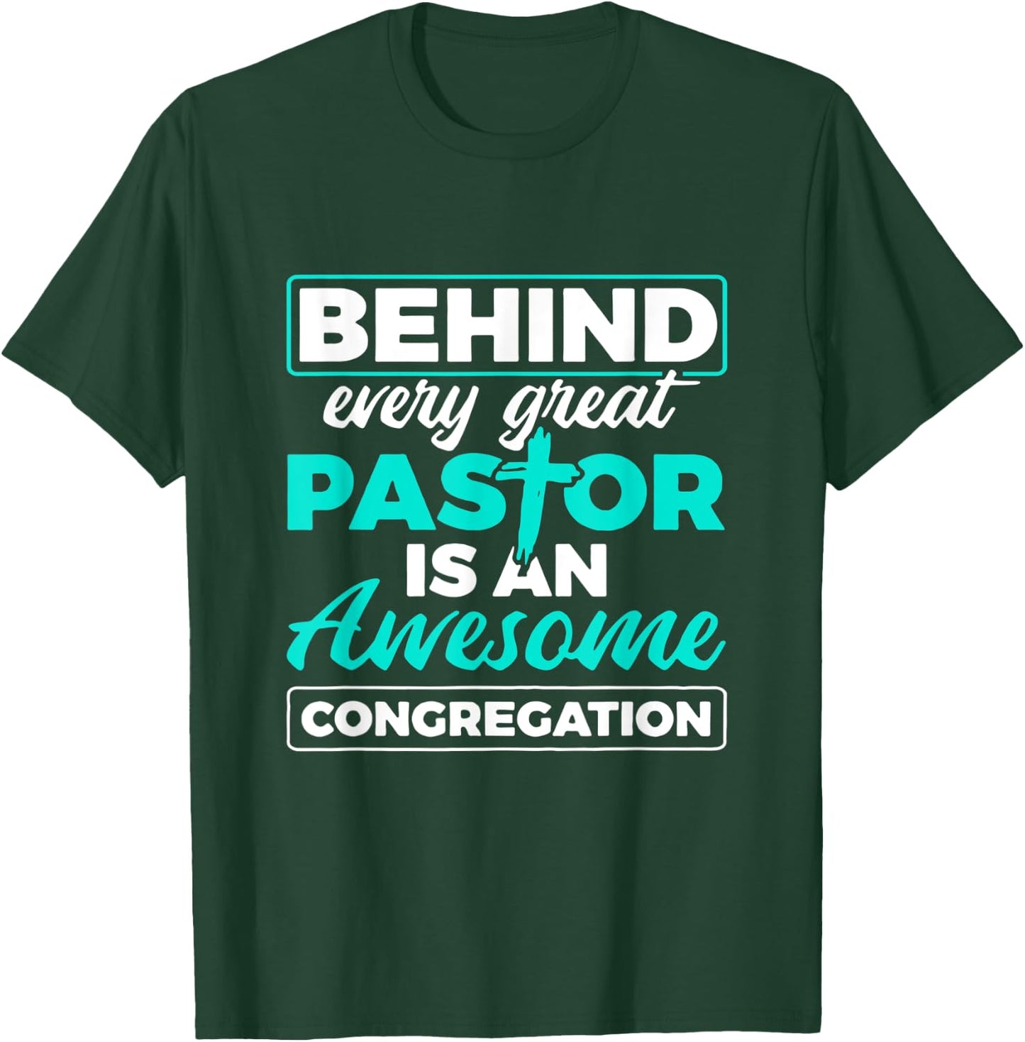 Behind Every Great Pastor Is An Awesome Congregation Pastor T-Shirt - T-Shirt | Forest