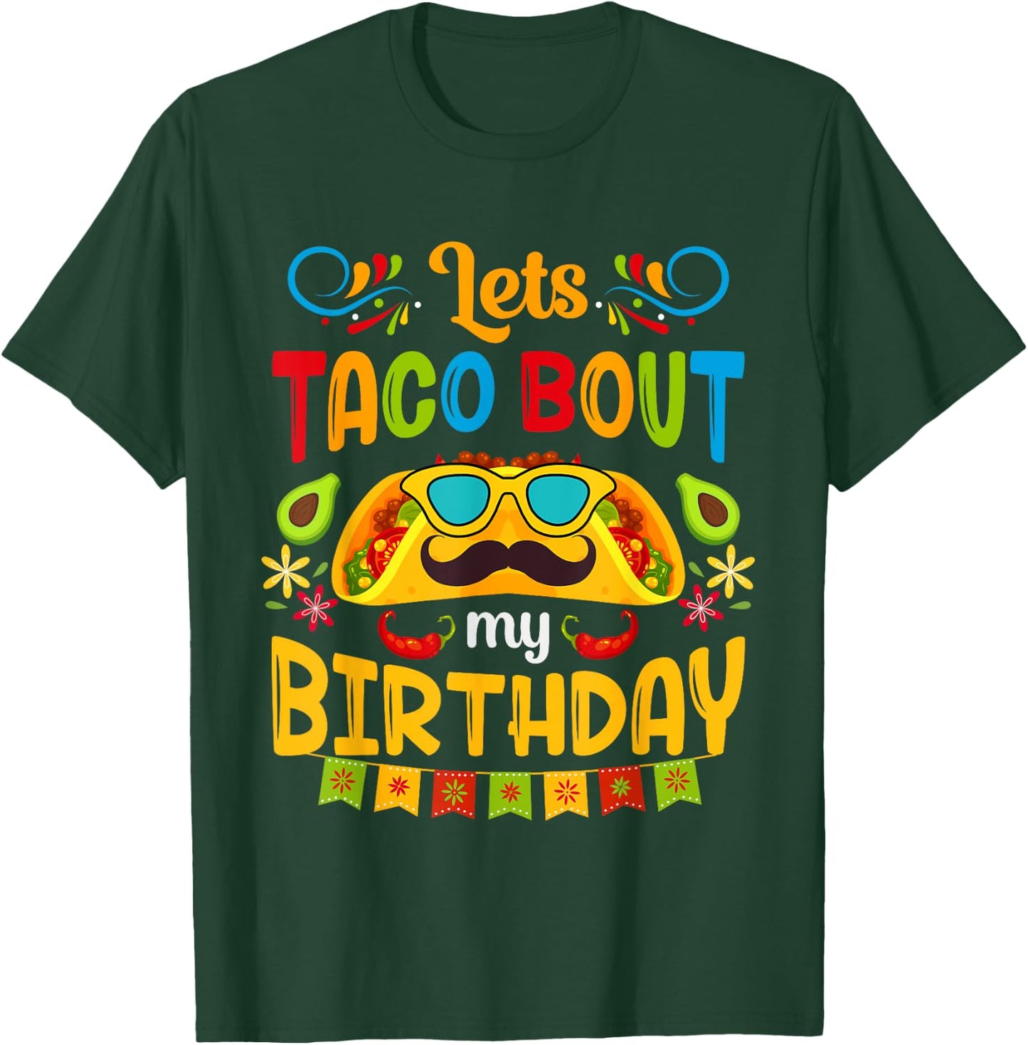 Let's Taco Bout My Birthday Born On Cinco De Mayo Cute Party T-Shirt - T-Shirt | Forest