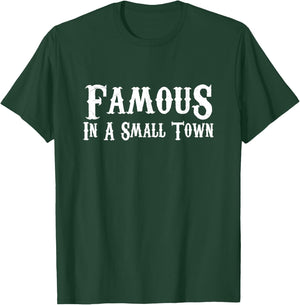Famous In A Small Town - Western Style T Shirt T-Shirt - T-Shirt | Forest