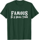 Famous In A Small Town - Western Style T Shirt T-Shirt - T-Shirt | Forest