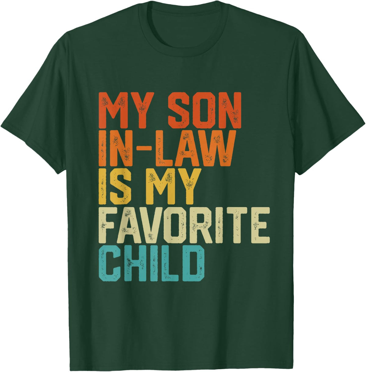 My Son In Law Is My Favorite Child Funny Retro Vintage T-Shirt - T-Shirt | Forest