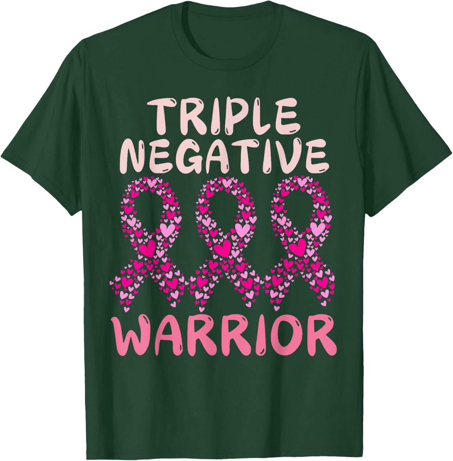 Triple Negative warrior,pink ribbon Breast Cancer Awareness T-Shirt - T-Shirt | Forest