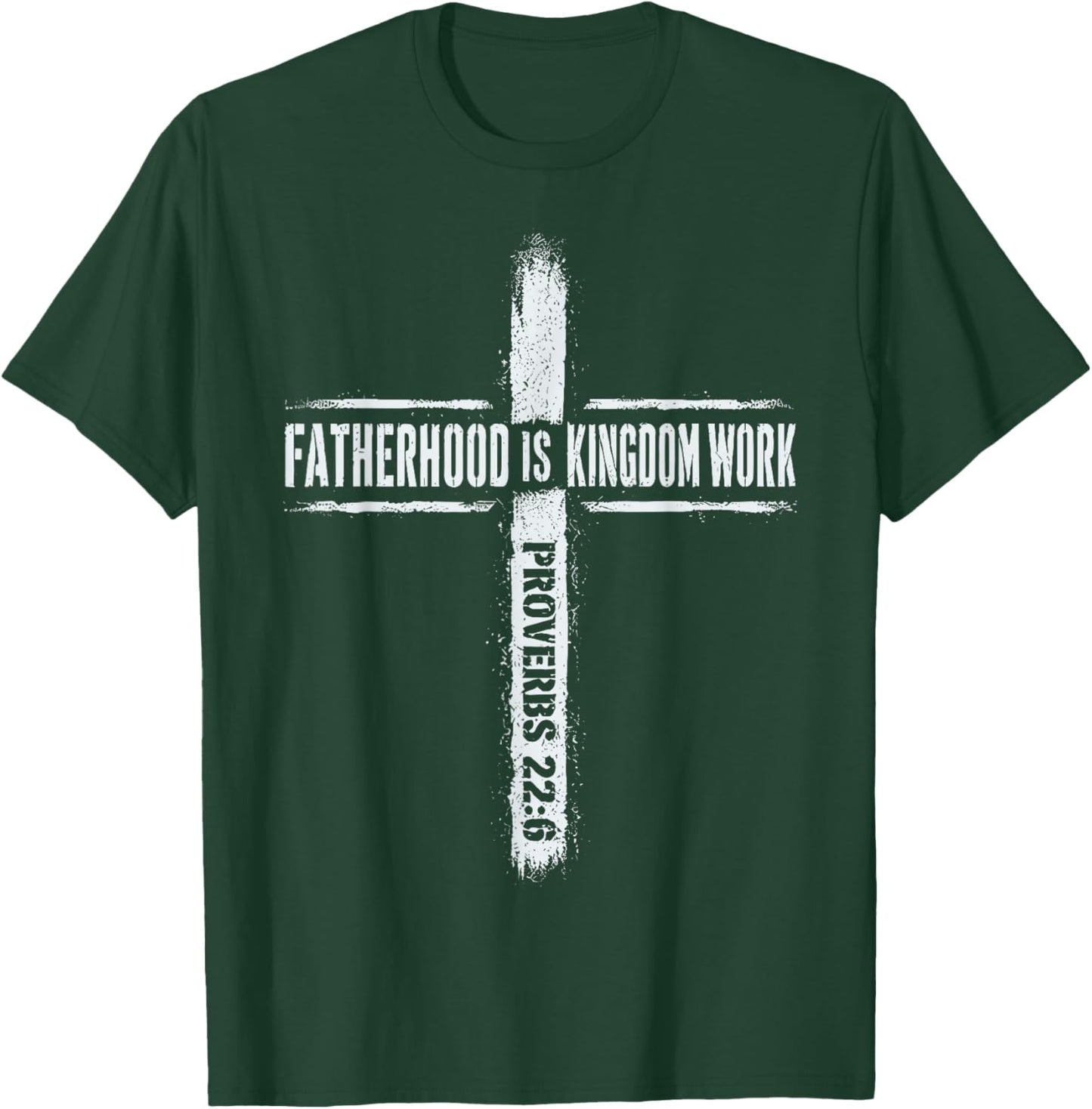 Fatherhood is Kingdom Work Christian Dad Men Father's Day T-Shirt - T-Shirt | Forest