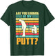 Are you looking at my putt Golf Golfing T-Shirt - T-Shirt | Forest