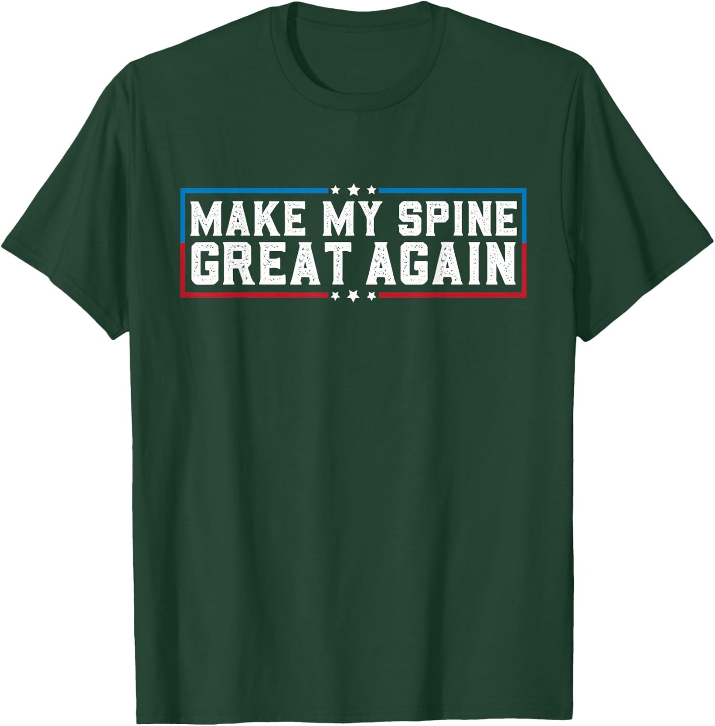Make My Spine Great Again Funny Spine Back Surgery Recovery T-Shirt - T-Shirt | Forest