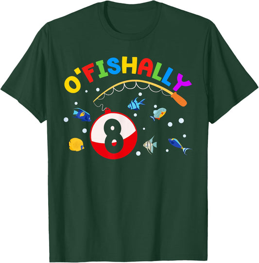 O'Fishally 8 Fishing 8th Bday Party 8 Years Old T-Shirt - T-Shirt | Forest