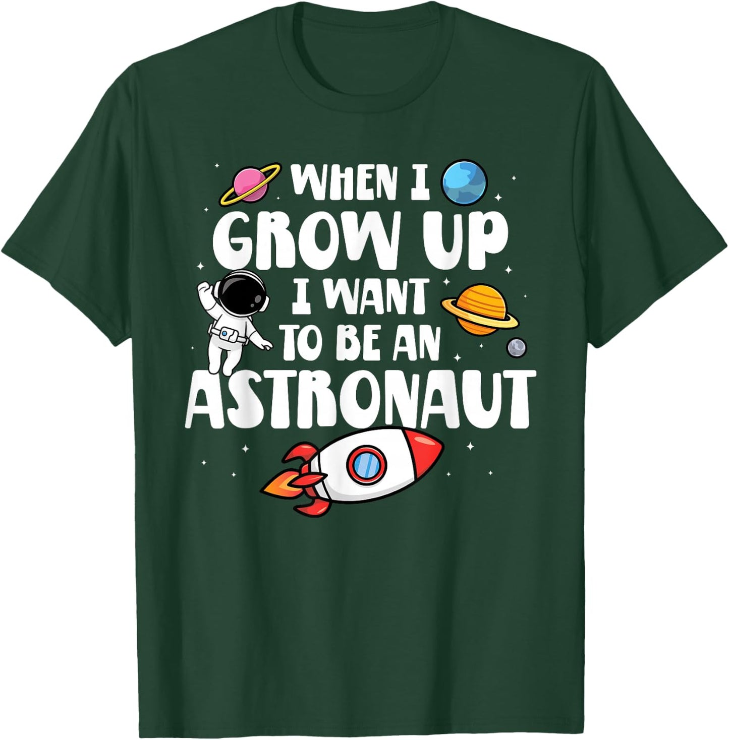 When I Grow Up I Want To Be An Astronaut Future Astronaut T-Shirt - T-Shirt | Forest