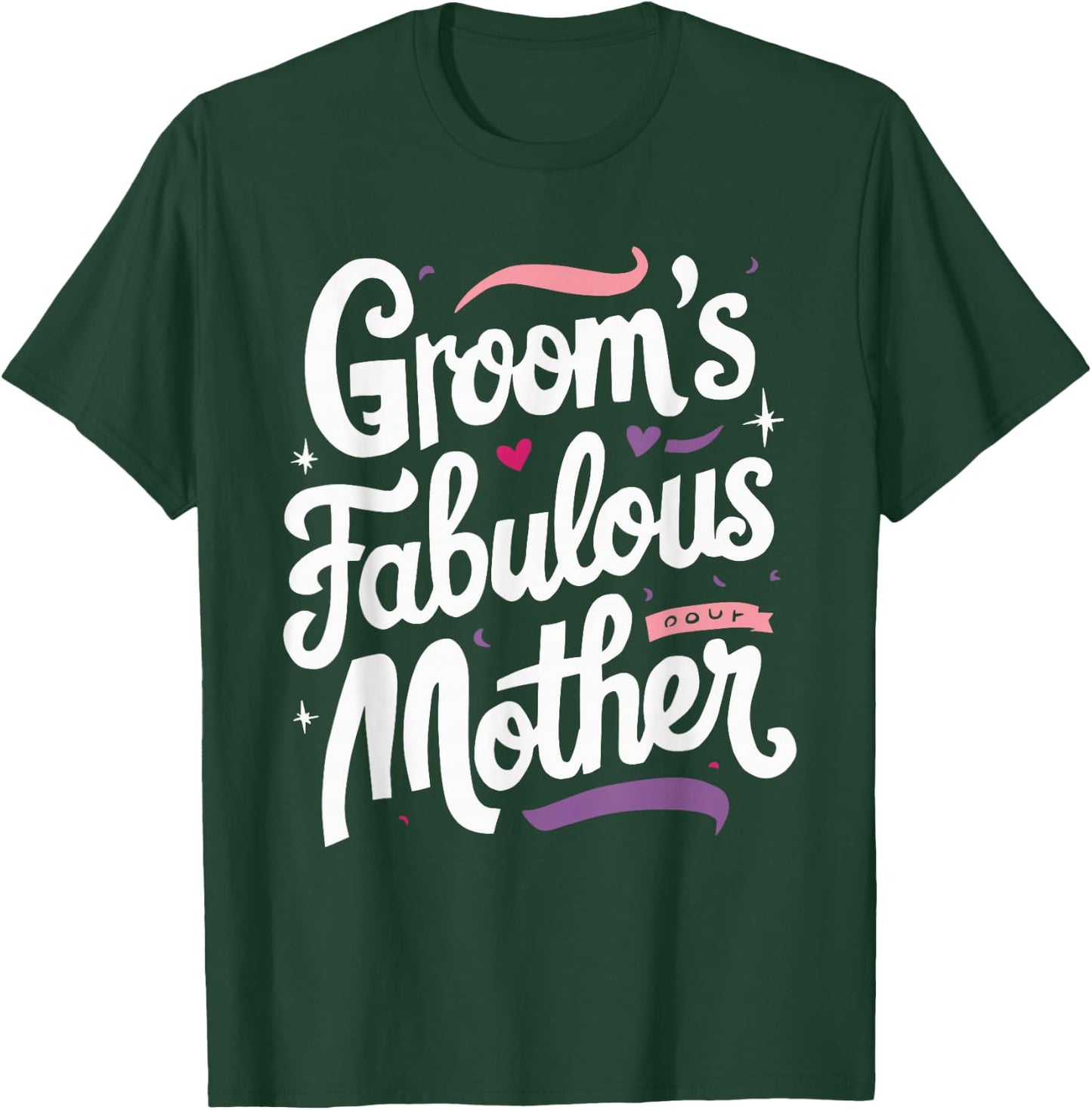 Groom's Fabulous Mother T-Shirt - T-Shirt | Forest