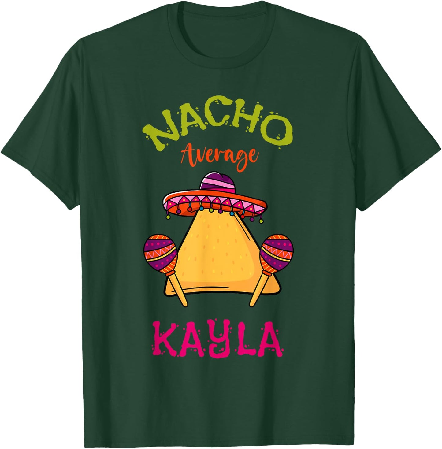 Nacho Average Kayla Personalized Name Funny Taco T-Shirt - T-Shirt | Forest