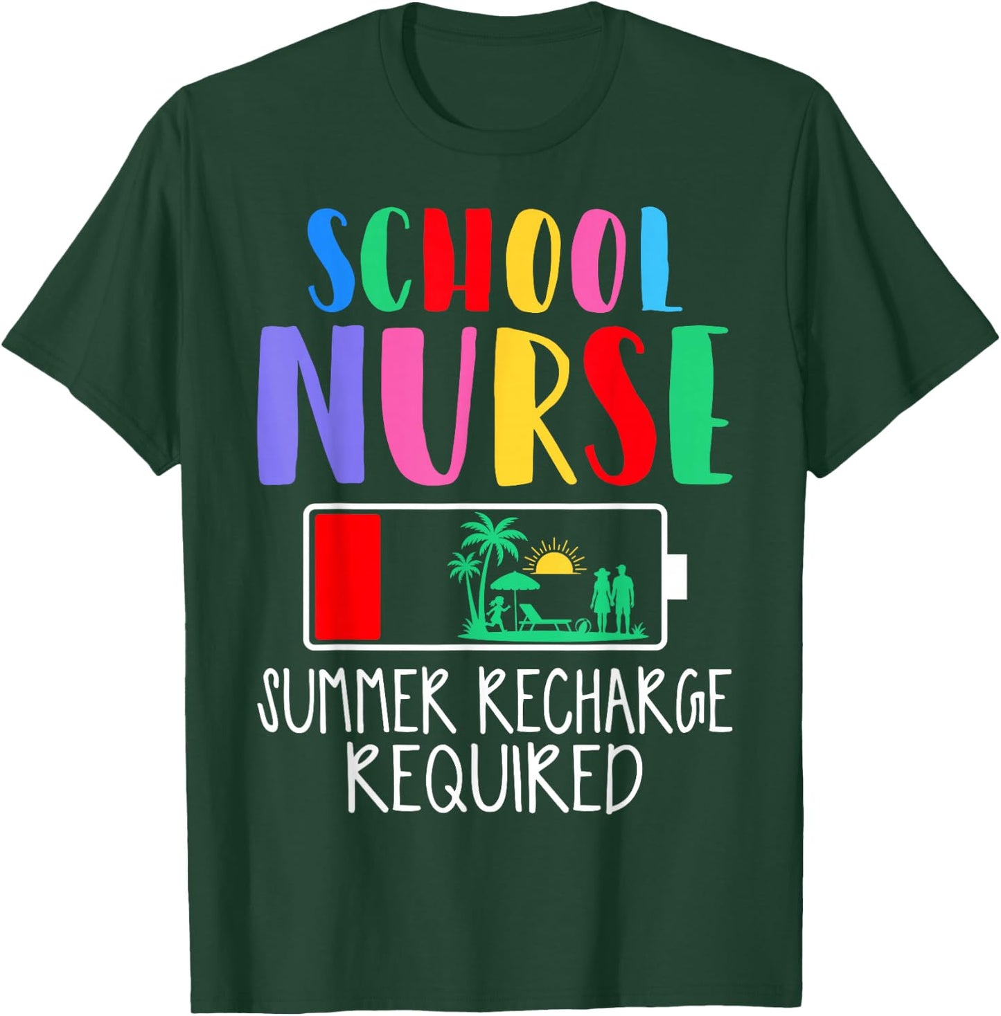 School Nurse Summer Recharge Required T-Shirt - T-Shirt | Forest