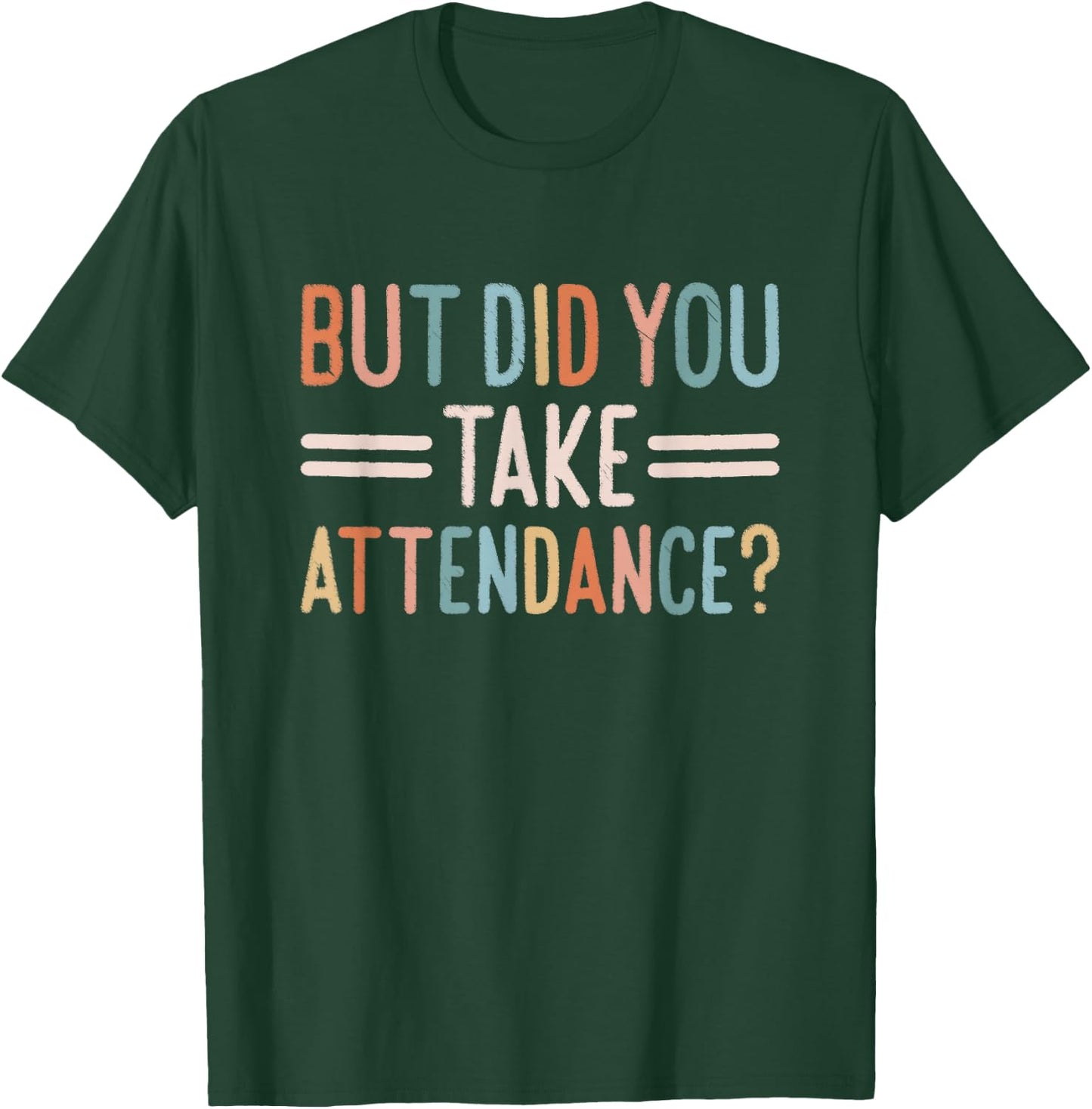 But Did You Take Attendance School Secretary T-Shirt - T-Shirt | Forest
