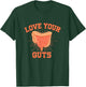 Love Your Guts Gastroenterology Digestive System Health T-Shirt - T-Shirt | Forest