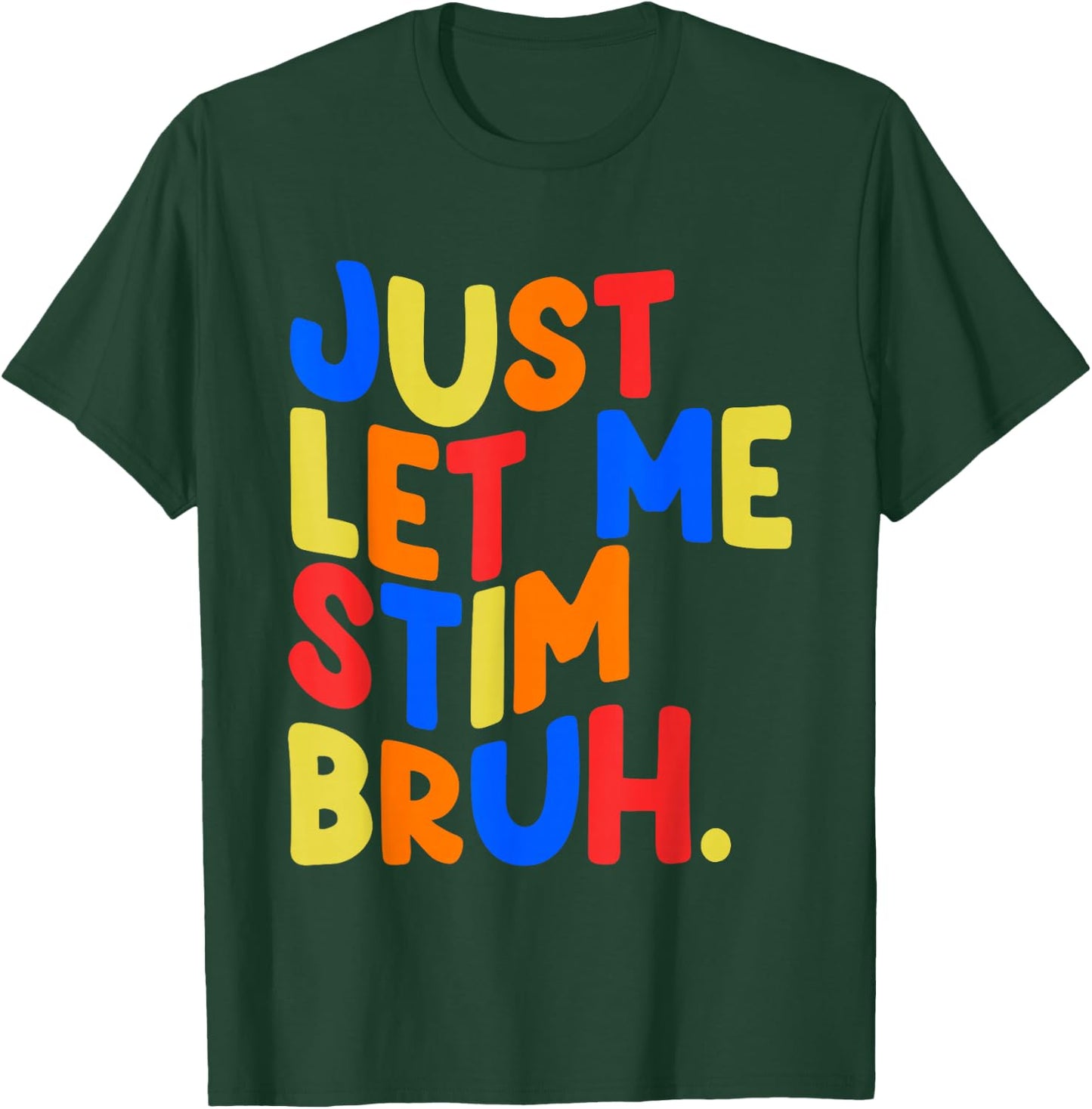 Just Let Me Stim Bro Boys Kids Autism Awareness T-Shirt - T-Shirt | Forest