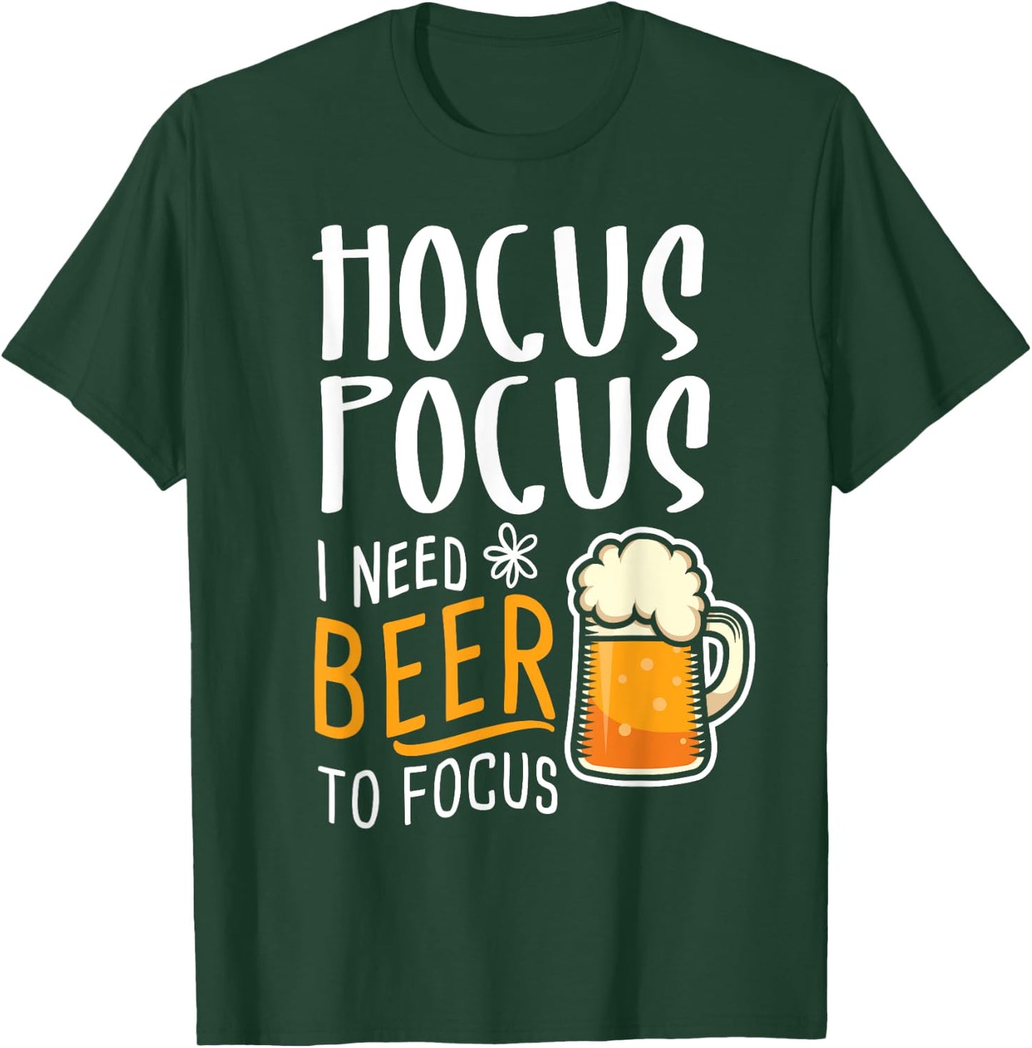 Hocus Pocus I Need Beer To Focus Funny Halloween Witch T-Shirt - T-Shirt | Forest