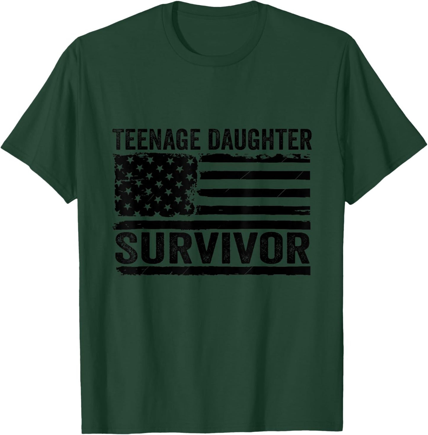 Teenage Daughter Survivor T-Shirt - T-Shirt | Forest