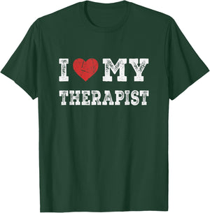 I Love My Therapist - I Heart My Therapist Funny T-Shirt - T-Shirt | Forest