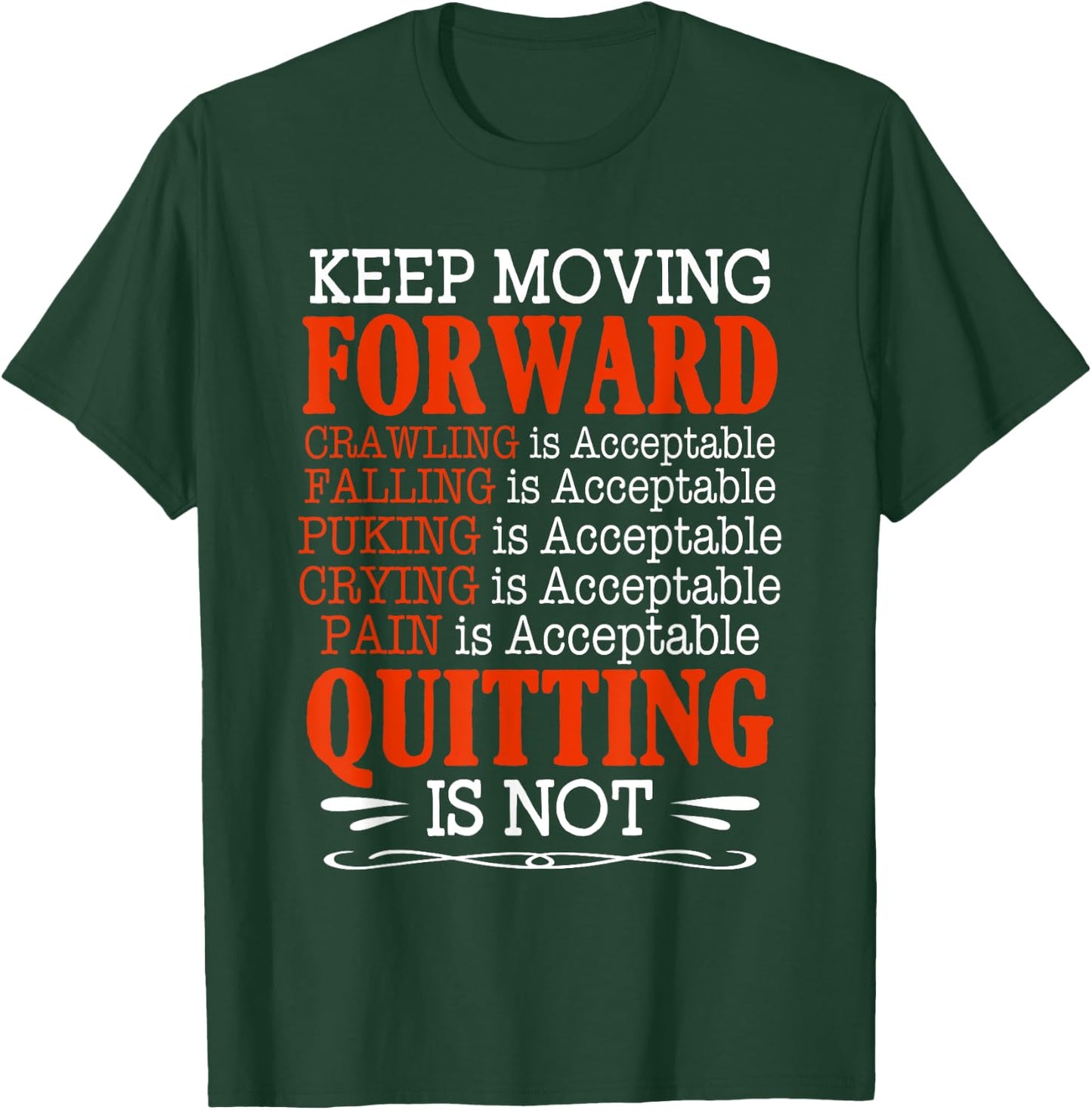 Keep Moving Forward Quitting Is Not Good Positive Quote T-Shirt - T-Shirt | Forest