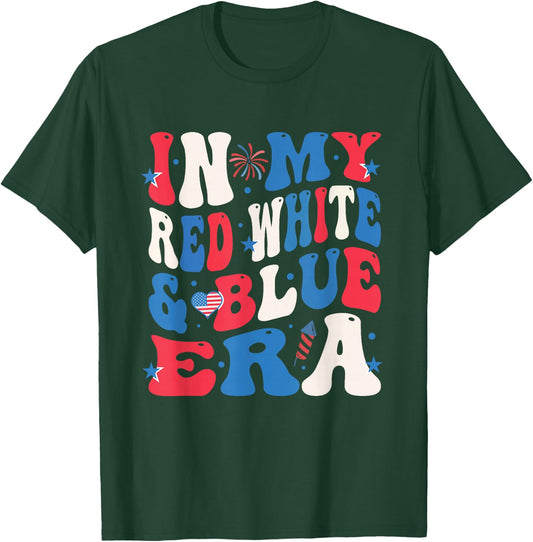 Patriotic America In My Red White & Blue Era July 4th T-Shirt - T-Shirt | Forest