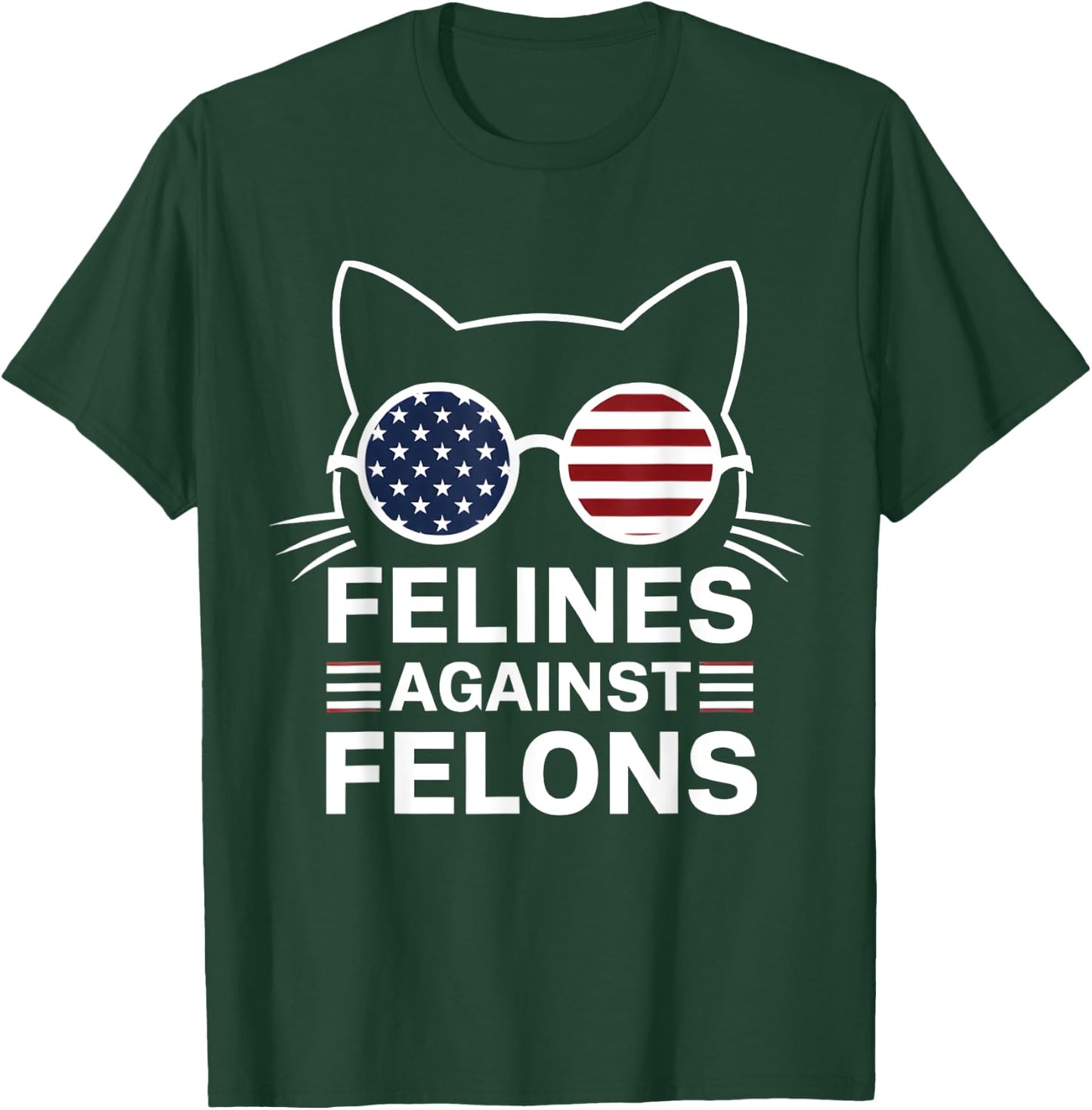 Felines Against Felons T-Shirt - T-Shirt | Forest