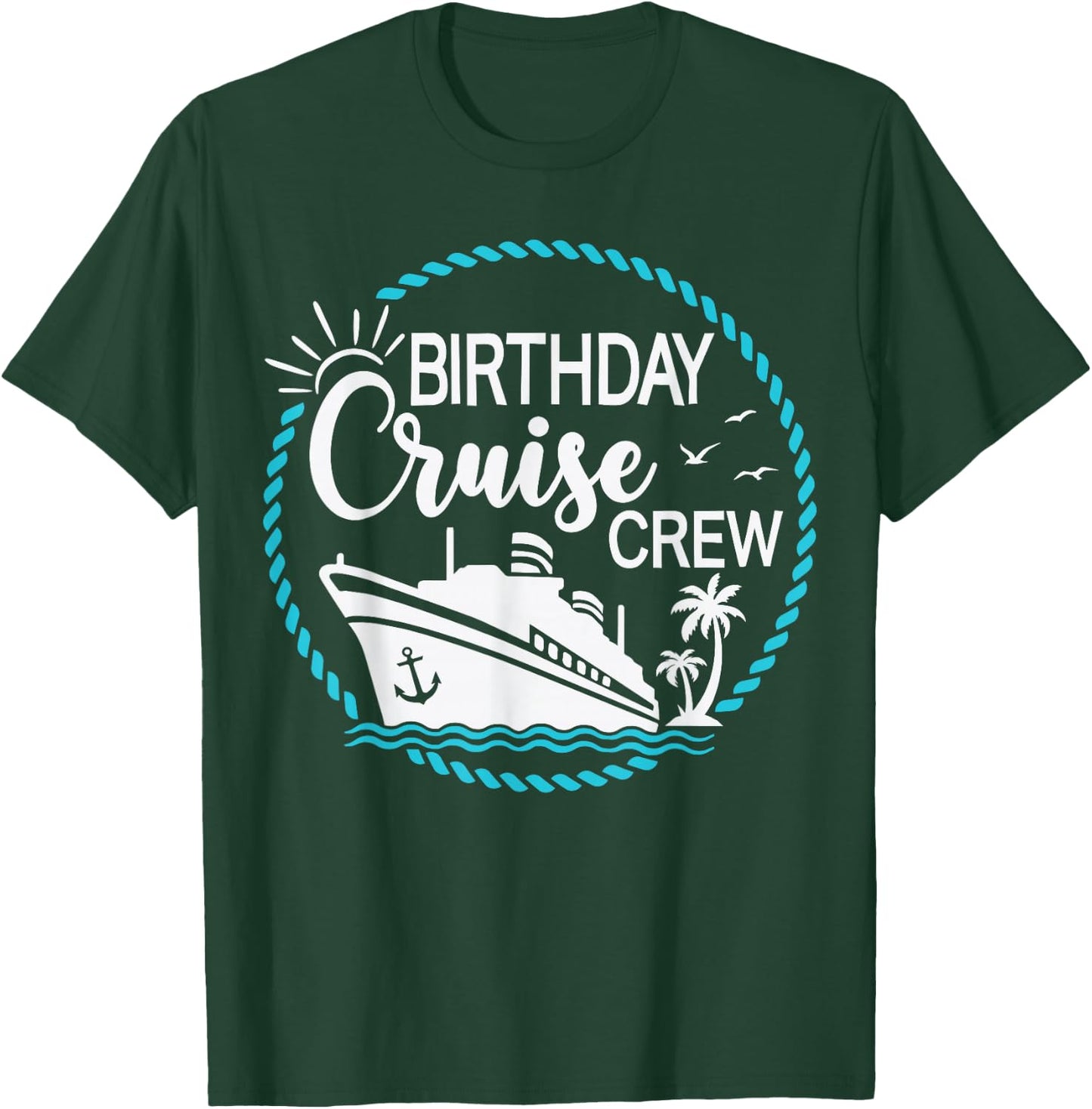 Birthday Cruise Crew Cruising a Cruise Vacation Party Trip T-Shirt - T-Shirt | Forest
