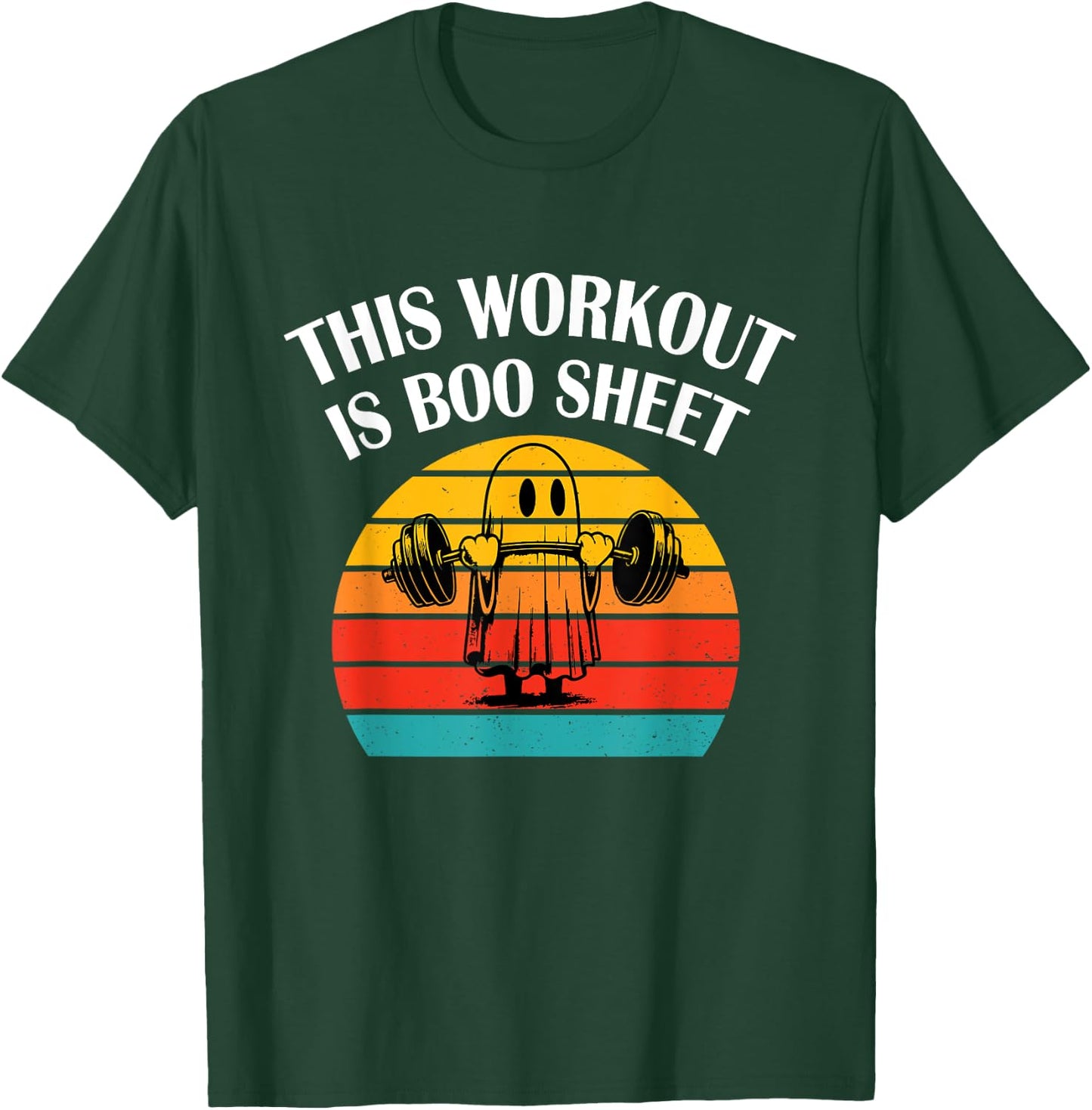 Funny This Workout Is Boo Sheet Halloween Ghost Exercise Gym T-Shirt - T-Shirt | Forest