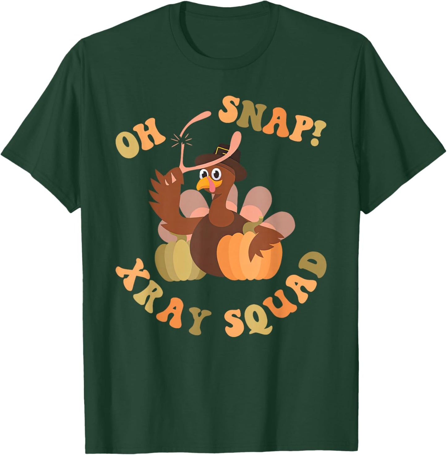 Oh Snap Xray Squad Turkey Pumpkin Fall Radiology X-Ray Tech T-Shirt - T-Shirt | Forest