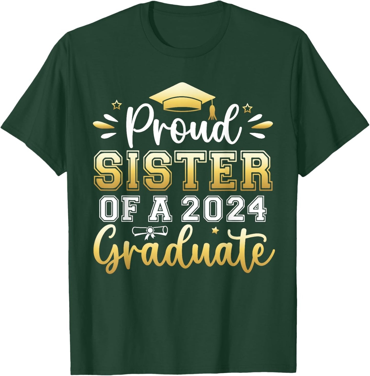 Proud Sister of a 2024 Graduate Senior Graduation Girl Women T-Shirt - T-Shirt | Forest