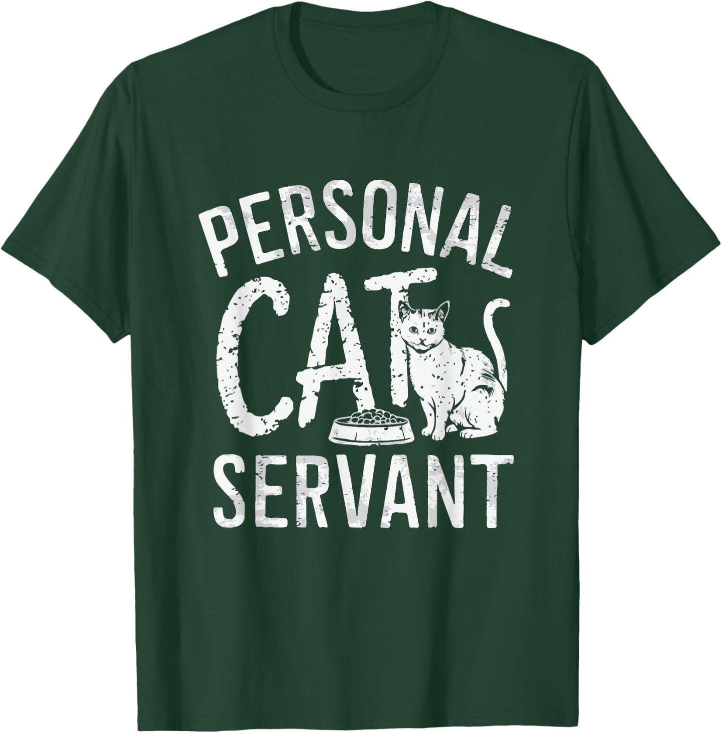 Personal Cat Servant Cat Owner Mom Or Dad T-Shirt - T-Shirt | Forest
