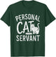 Personal Cat Servant Cat Owner Mom Or Dad T-Shirt - T-Shirt | Forest