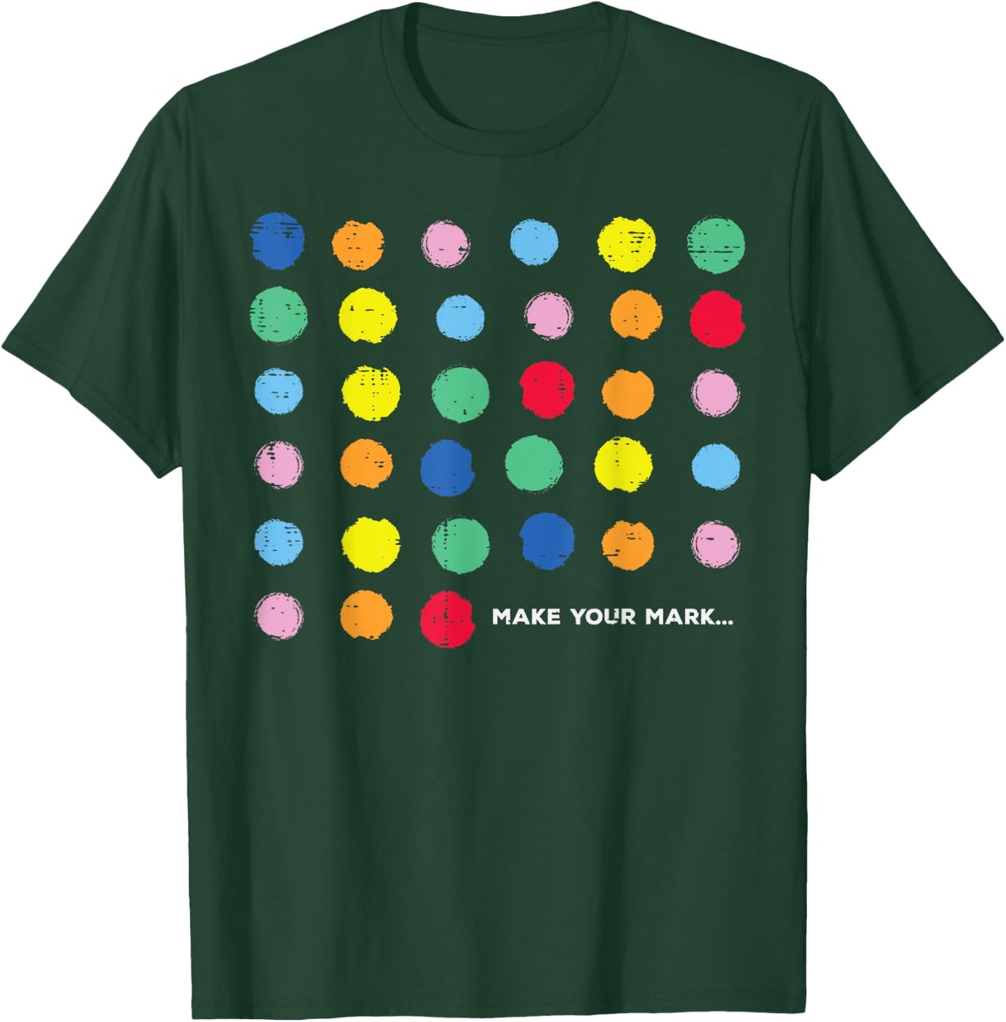 Dot Art Dots Make Your Mark Women Kids Men T-Shirt - T-Shirt | Forest