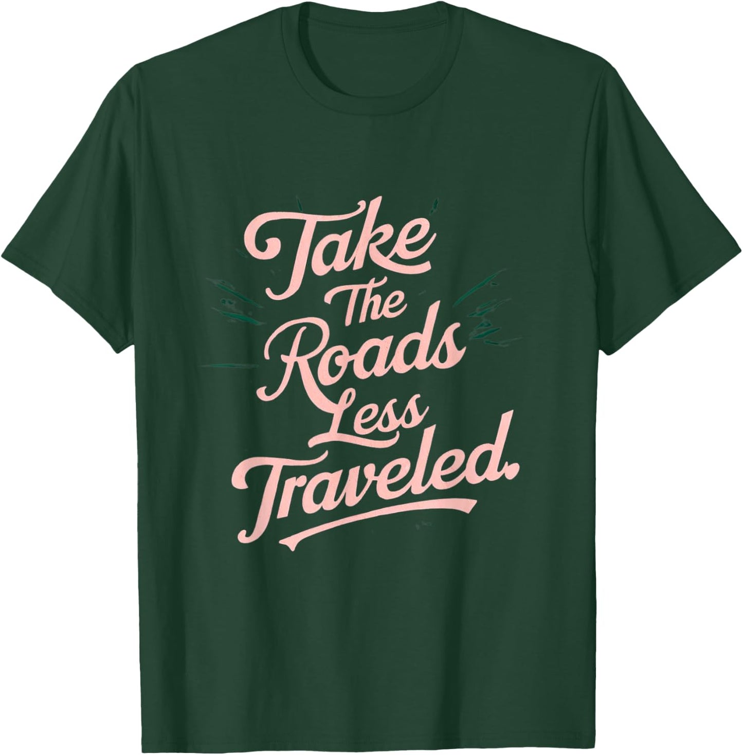 Take the roads less traveled T-Shirt - T-Shirt | Forest