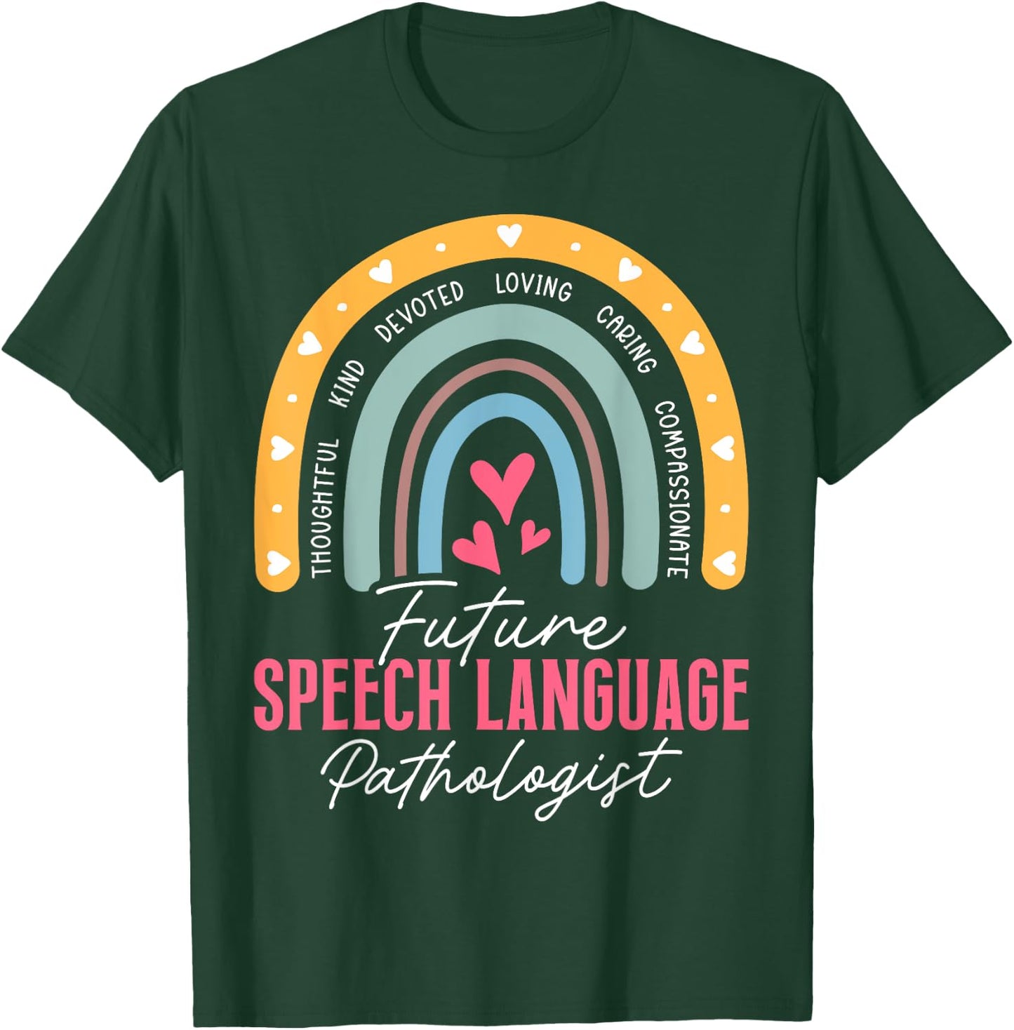 Future Speech Language Pathologist Appreciation Rainbow T-Shirt - T-Shirt | Forest