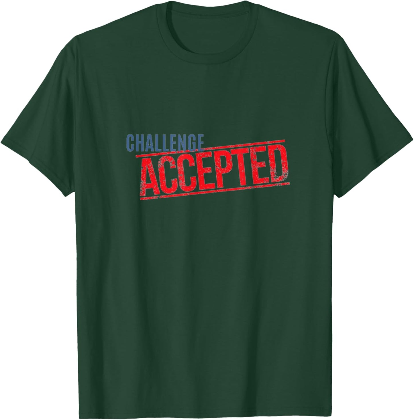 Challenge Accepted T-Shirt - T-Shirt | Forest