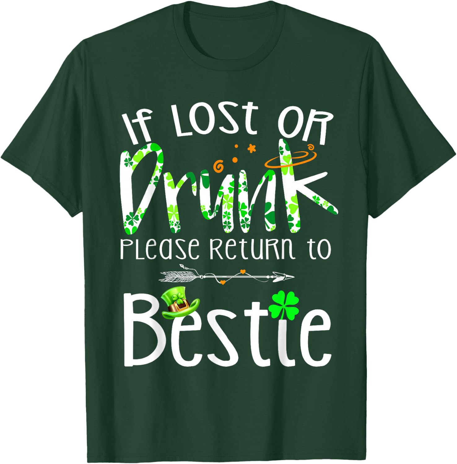 If lost or drunk please return to bestie Irish Patrick's Day T-Shirt - T-Shirt | Forest