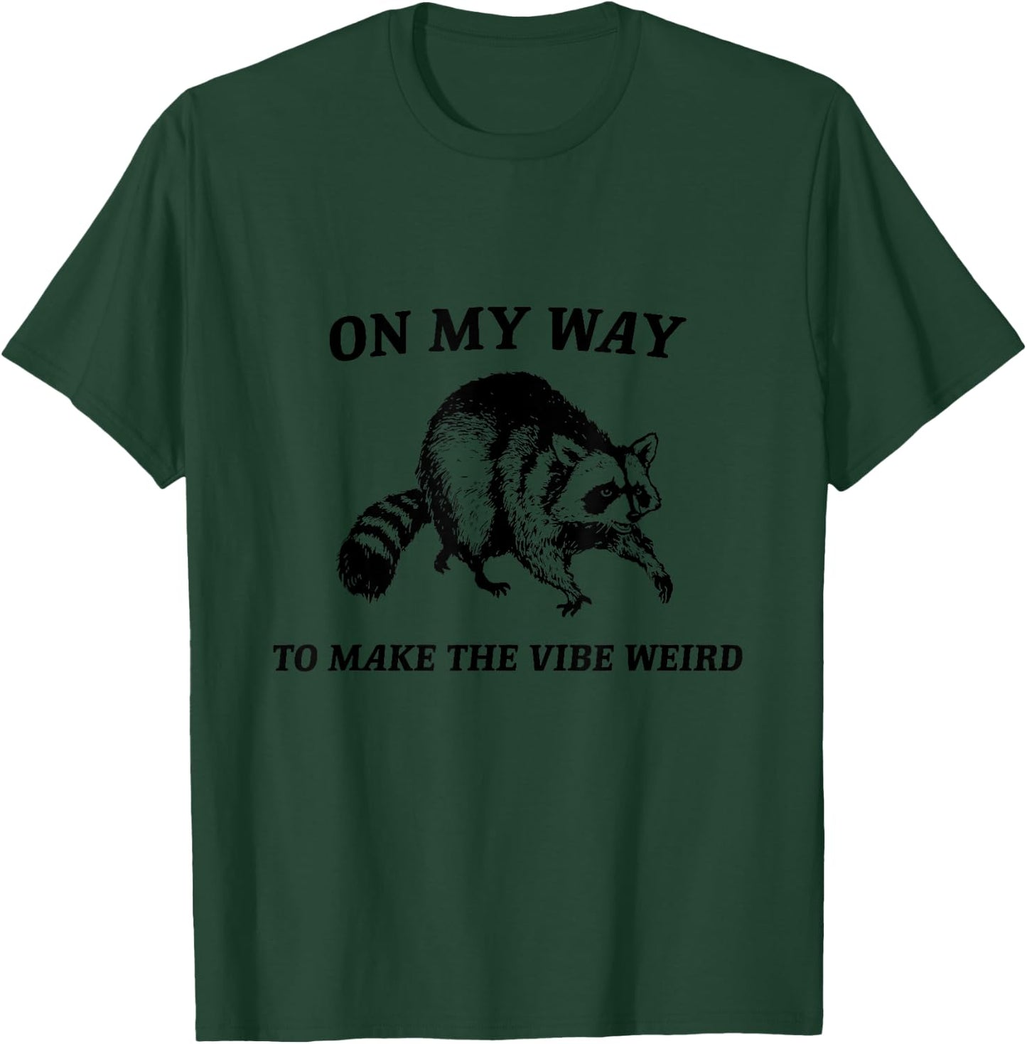 On My Way To Make The Vibe Weird Vintage Funny Raccoon T-Shirt - T-Shirt | Forest